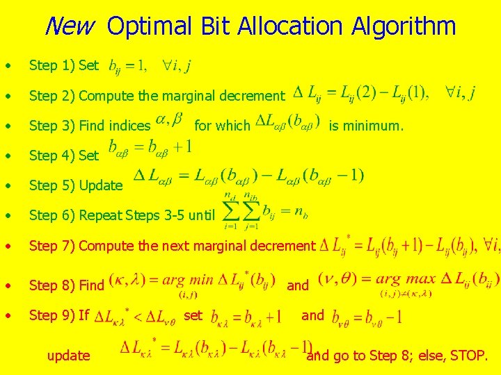 New Optimal Bit Allocation Algorithm • Step 1) Set • Step 2) Compute the