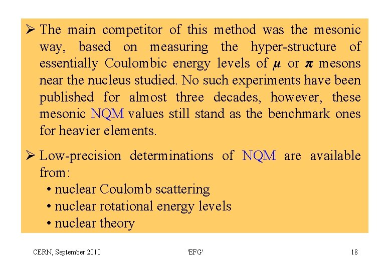 Ø The main competitor of this method was the mesonic way, based on measuring