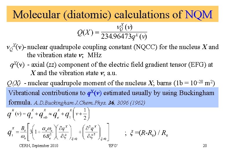 Molecular (diatomic) calculations of NQM v. QX( )- nuclear quadrupole coupling constant (NQCC) for