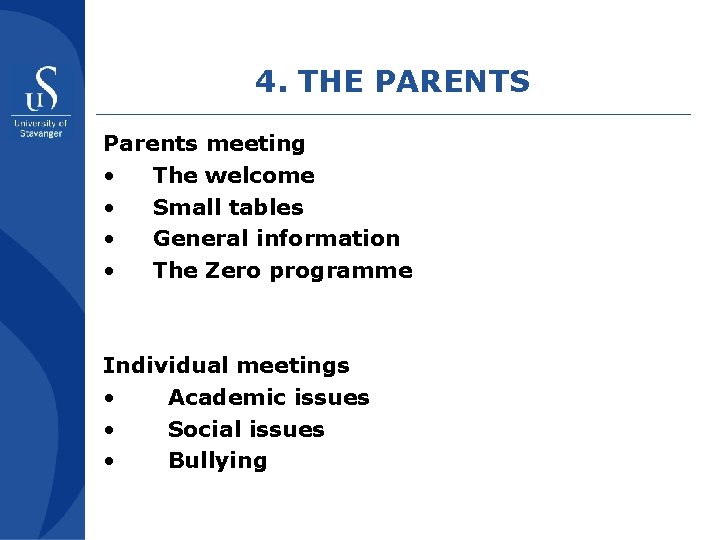 4. THE PARENTS Parents meeting • The welcome • Small tables • General information
