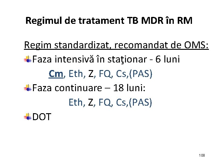 Regimul de tratament TB MDR în RM Regim standardizat, recomandat de OMS: Faza intensivă