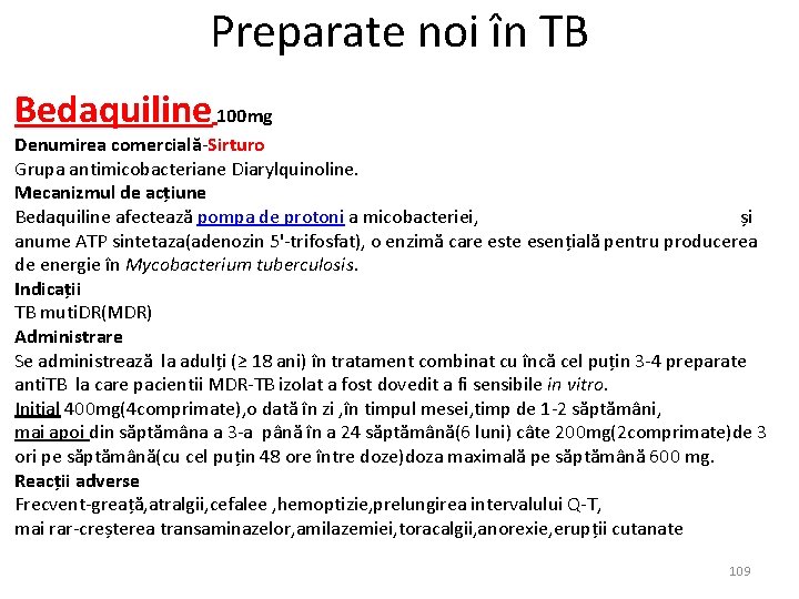 Preparate noi în TB Bedaquiline 100 mg Denumirea comercială-Sirturo Grupa antimicobacteriane Diarylquinoline. Mecanizmul de