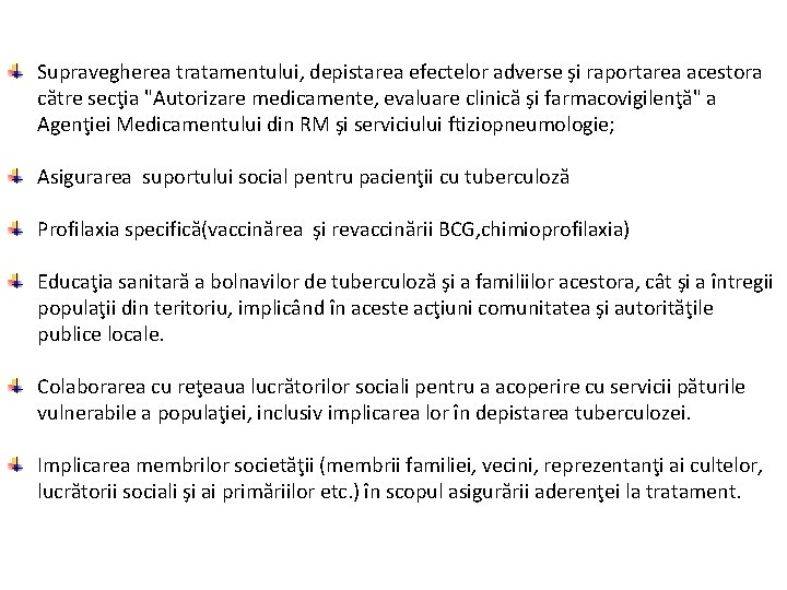 Supravegherea tratamentului, depistarea efectelor adverse şi raportarea acestora către secţia "Autorizare medicamente, evaluare clinică