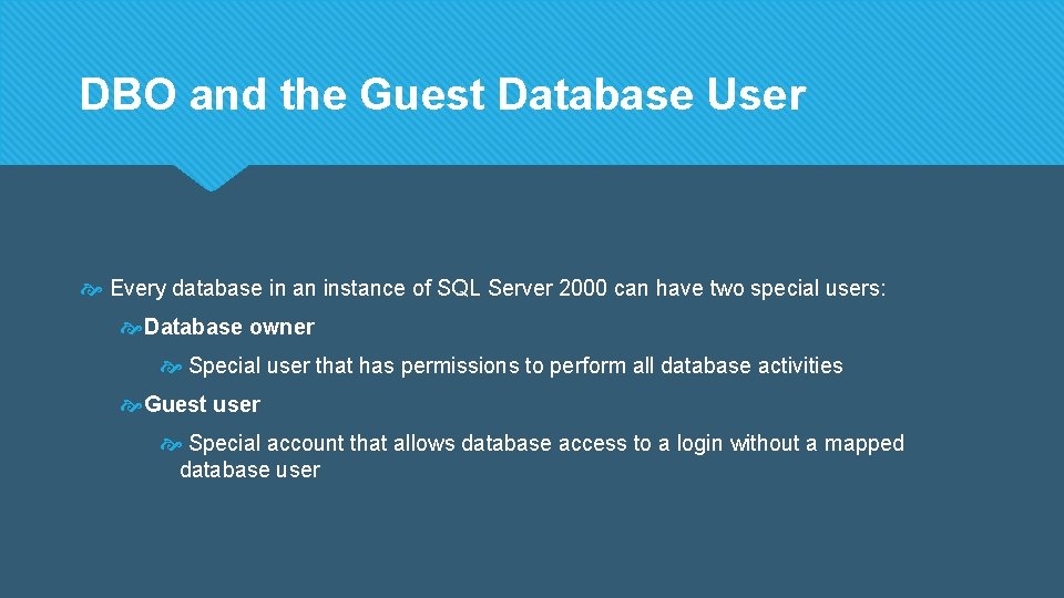 DBO and the Guest Database User Every database in an instance of SQL Server