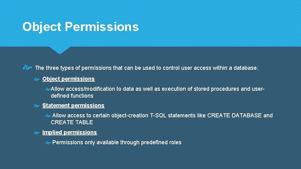 Object Permissions The three types of permissions that can be used to control user