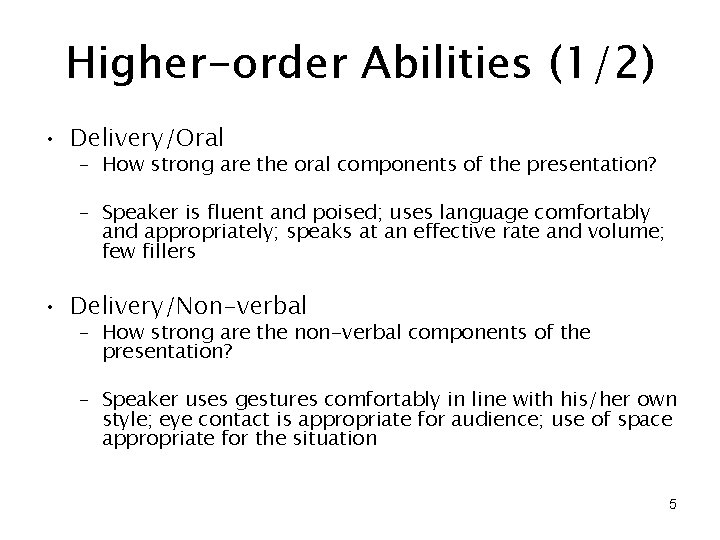 Higher-order Abilities (1/2) • Delivery/Oral – How strong are the oral components of the
