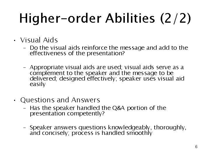 Higher-order Abilities (2/2) • Visual Aids – Do the visual aids reinforce the message