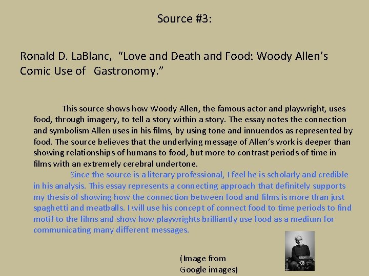 Source #3: Ronald D. La. Blanc, “Love and Death and Food: Woody Allen’s Comic