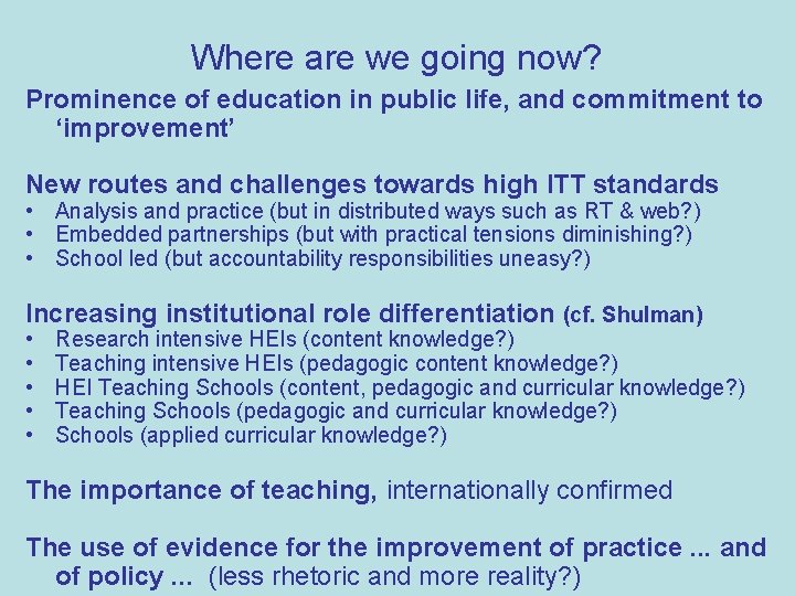 Where are we going now? Prominence of education in public life, and commitment to