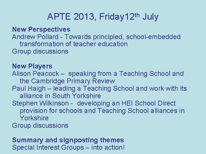 APTE 2013, Friday 12 th July New Perspectives Andrew Pollard - Towards principled, school-embedded