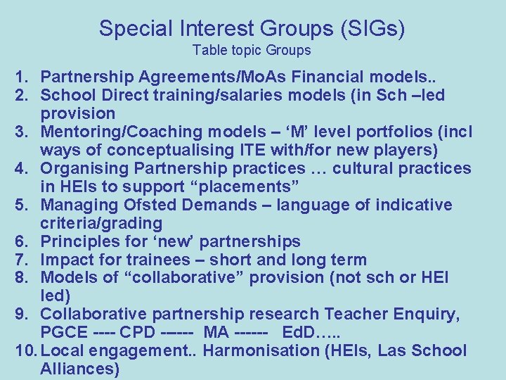 Special Interest Groups (SIGs) Table topic Groups 1. Partnership Agreements/Mo. As Financial models. .
