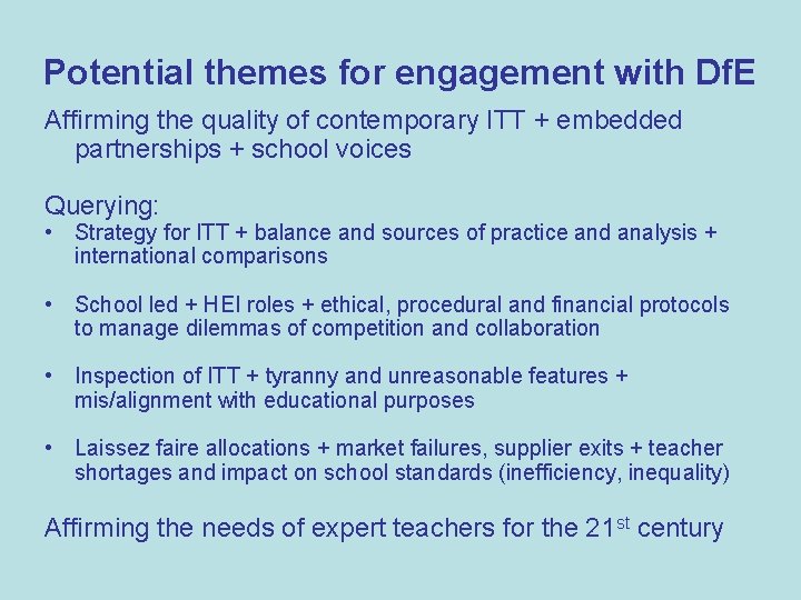 Potential themes for engagement with Df. E Affirming the quality of contemporary ITT +