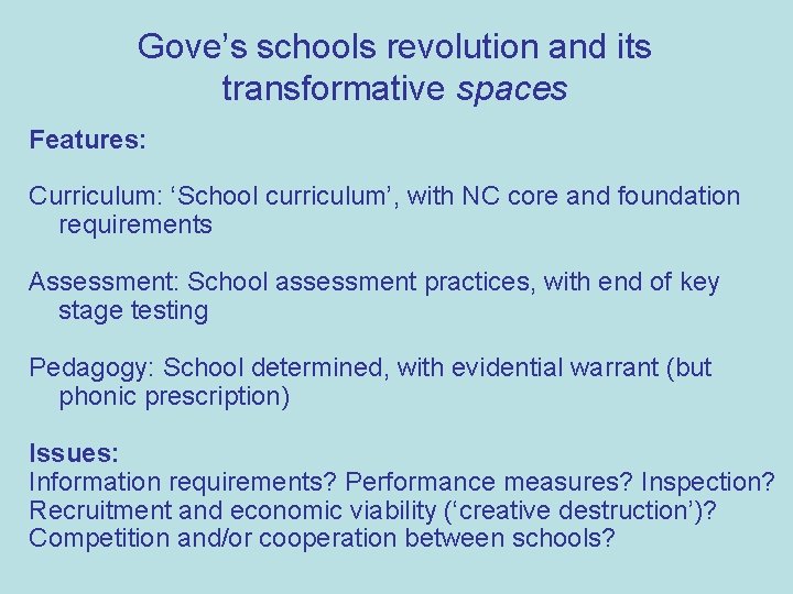 Gove’s schools revolution and its transformative spaces Features: Curriculum: ‘School curriculum’, with NC core