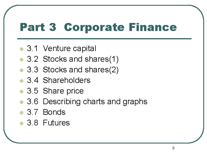 Part 3 Corporate Finance l l l l 3. 1 Venture capital 3. 2