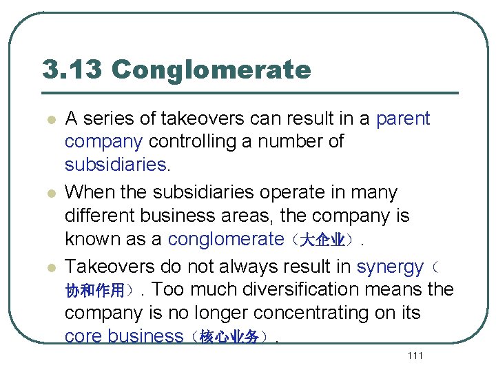3. 13 Conglomerate l l l A series of takeovers can result in a