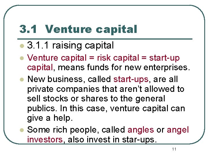 3. 1 Venture capital l 3. 1. 1 raising capital l Venture capital =