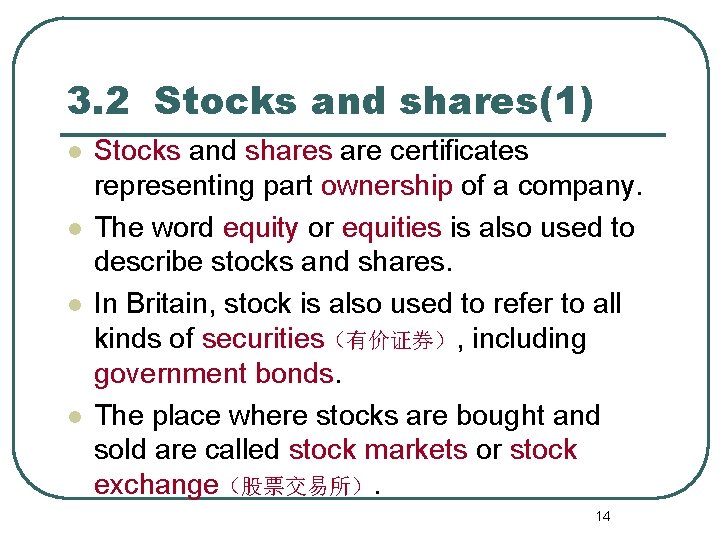3. 2 Stocks and shares(1) l l Stocks and shares are certificates representing part