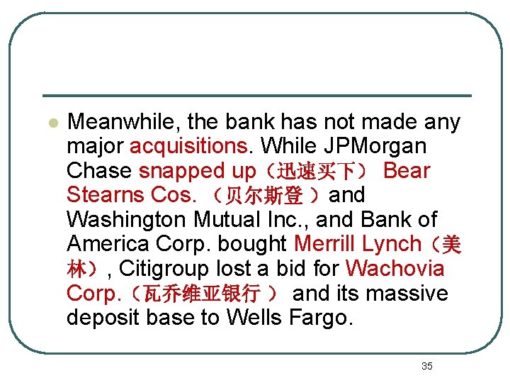 l Meanwhile, the bank has not made any major acquisitions. While JPMorgan Chase snapped