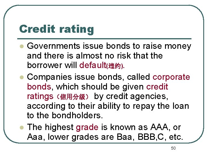 Credit rating l l l Governments issue bonds to raise money and there is