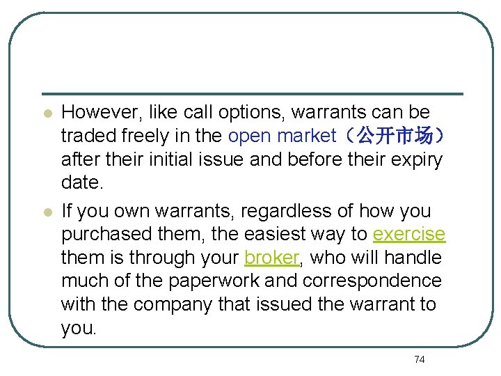 l l However, like call options, warrants can be traded freely in the open