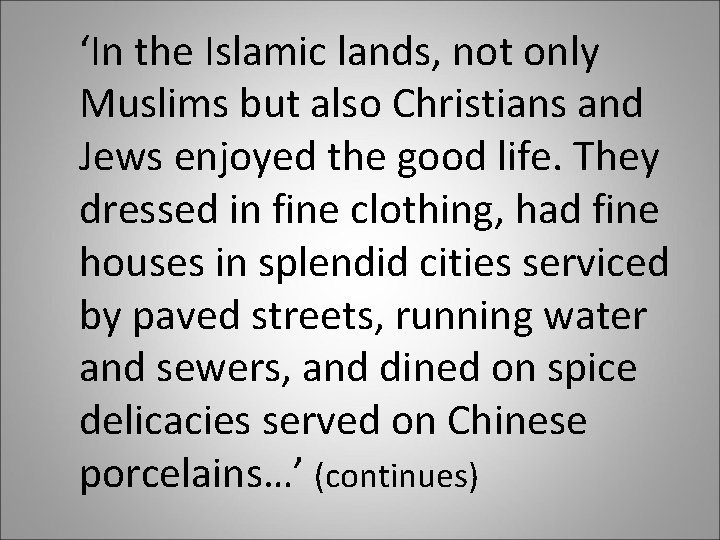 ‘In the Islamic lands, not only Muslims but also Christians and Jews enjoyed the