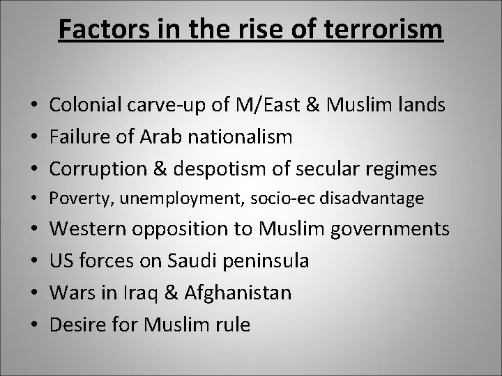Factors in the rise of terrorism • Colonial carve-up of M/East & Muslim lands