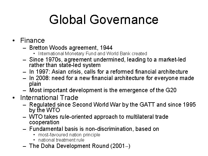 Global Governance • Finance – Bretton Woods agreement, 1944 • International Monetary Fund and