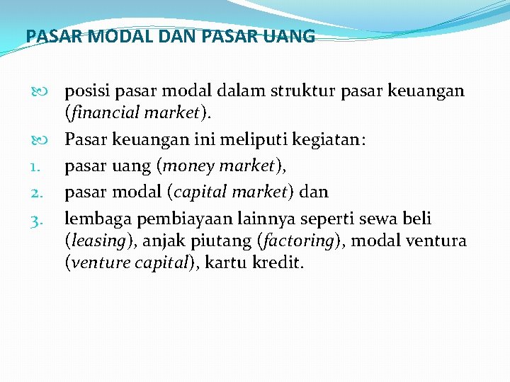 PASAR MODAL DAN PASAR UANG posisi pasar modal dalam struktur pasar keuangan (financial market).