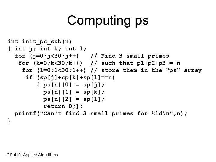 Computing ps int init_ps_sub(n) { int j; int k; int l; for (j=0; j<30;