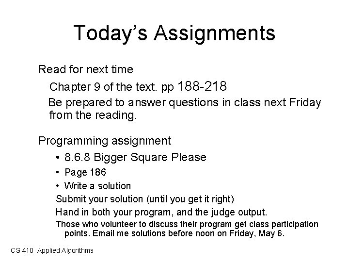 Today’s Assignments Read for next time Chapter 9 of the text. pp 188 -218