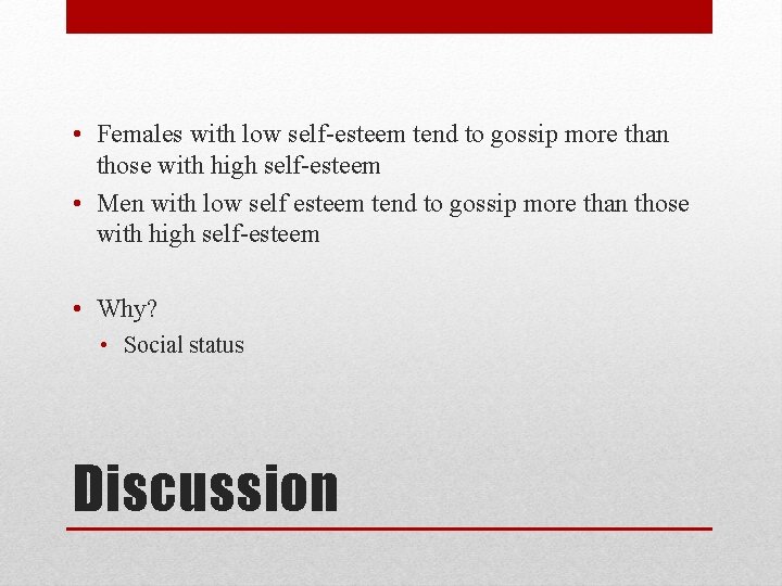  • Females with low self-esteem tend to gossip more than those with high