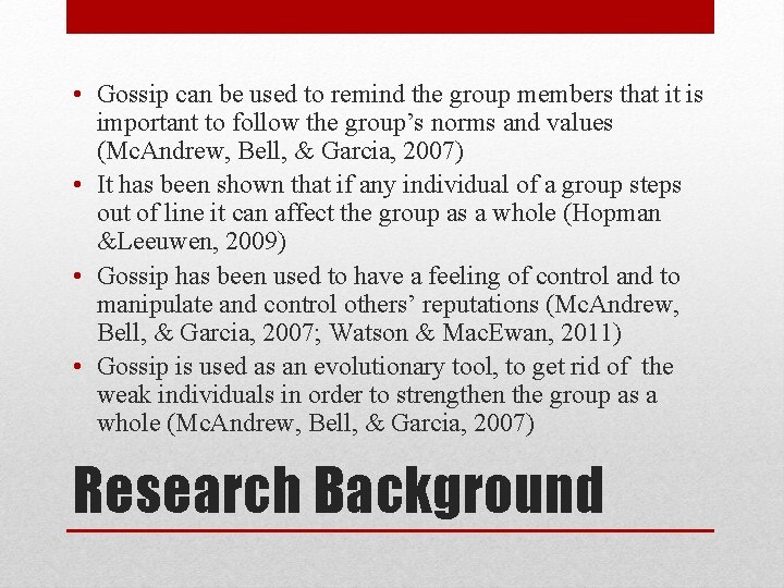  • Gossip can be used to remind the group members that it is