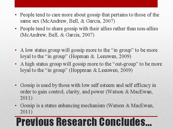  • People tend to care more about gossip that pertains to those of