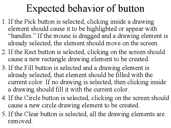 Expected behavior of button 1. If the Pick button is selected, clicking inside a