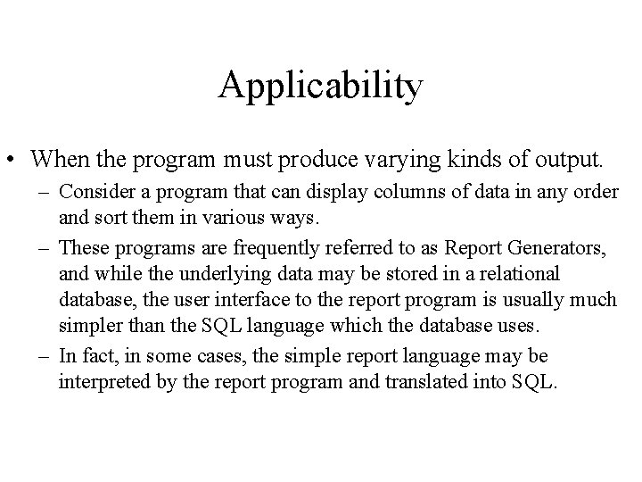 Applicability • When the program must produce varying kinds of output. – Consider a Applicability • When the program must produce varying kinds of output. – Consider a