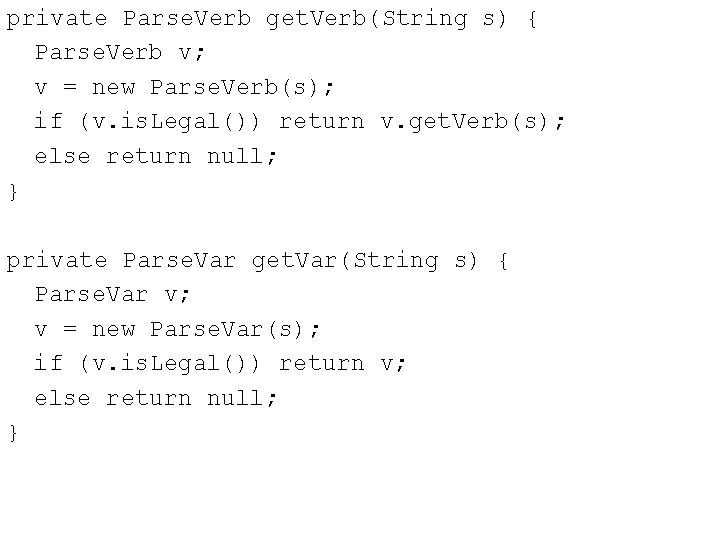 private Parse. Verb get. Verb(String s) { Parse. Verb v; v = new Parse.