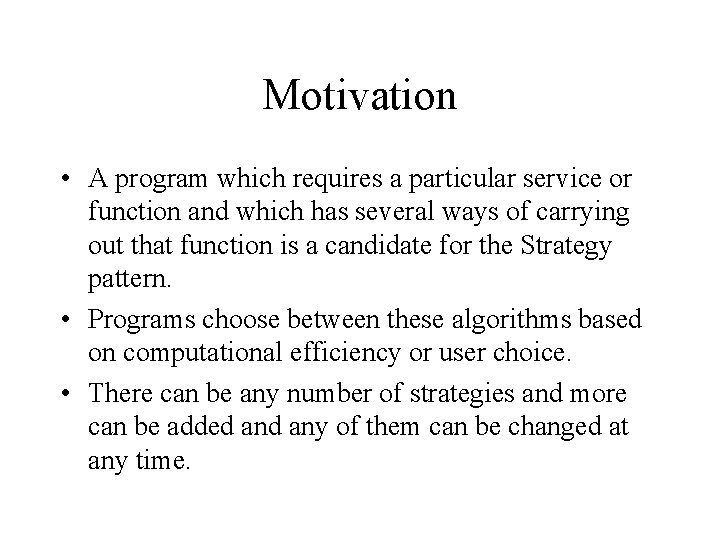 Motivation • A program which requires a particular service or function and which has Motivation • A program which requires a particular service or function and which has