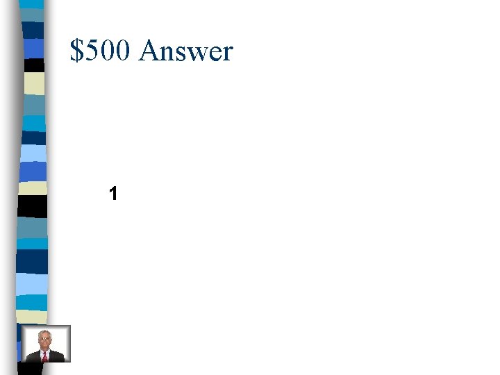 $500 Answer 1 