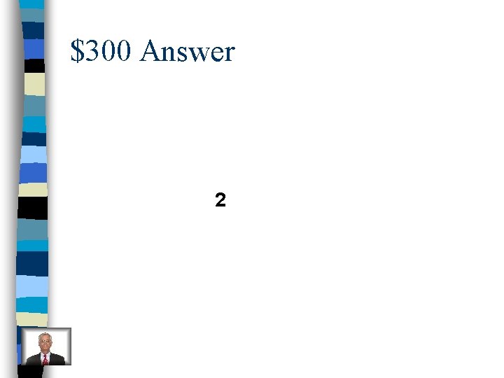 $300 Answer 2 
