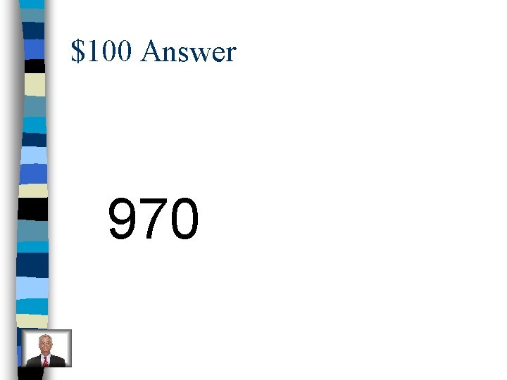 $100 Answer 970 