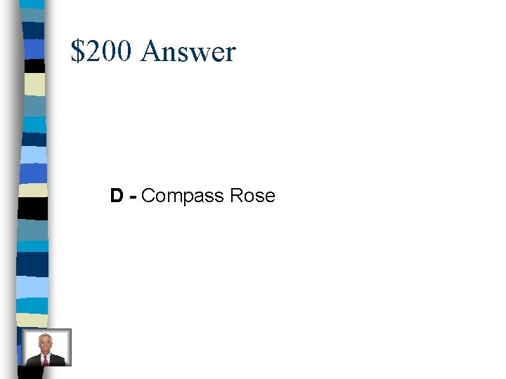 $200 Answer D - Compass Rose 