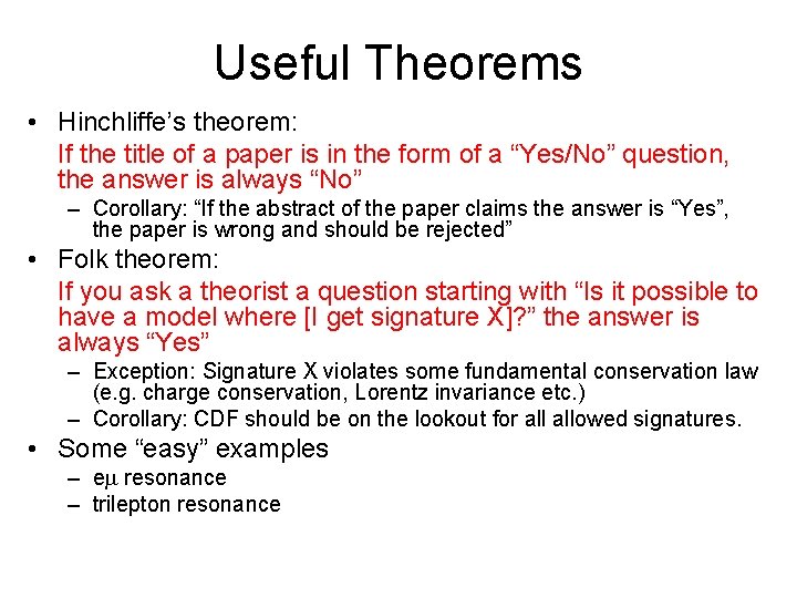 Useful Theorems • Hinchliffe’s theorem: If the title of a paper is in the