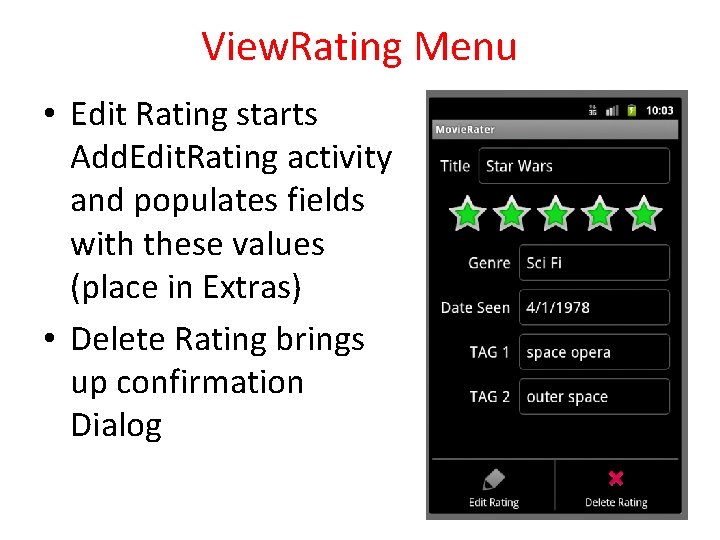 View. Rating Menu • Edit Rating starts Add. Edit. Rating activity and populates fields