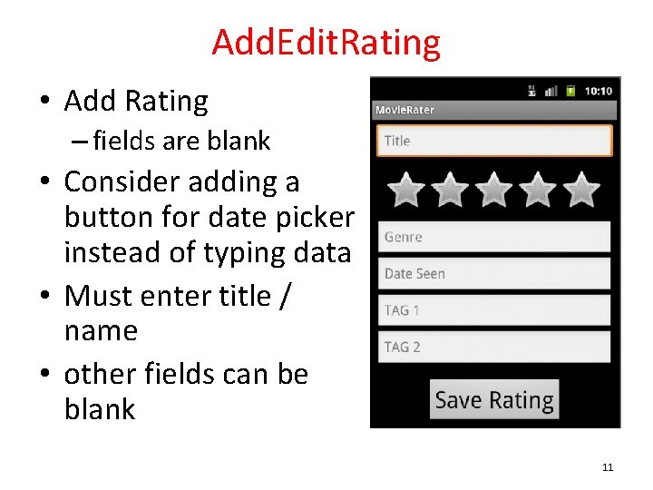 Add. Edit. Rating • Add Rating – fields are blank • Consider adding a