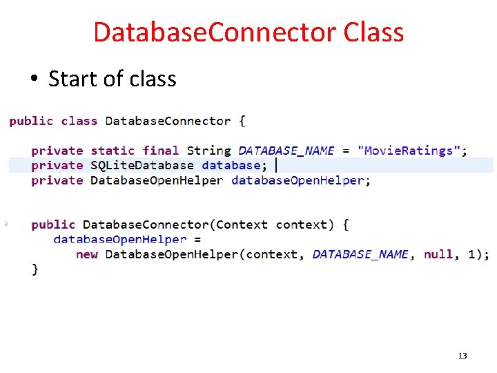 Database. Connector Class • Start of class 13 