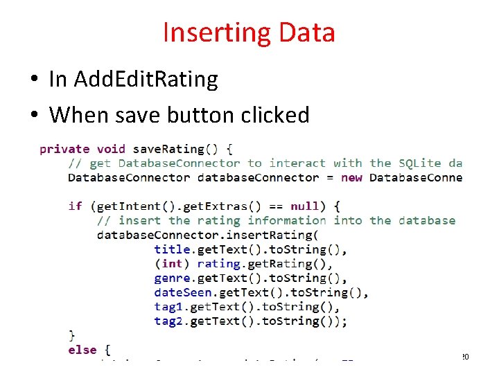 Inserting Data • In Add. Edit. Rating • When save button clicked 20 