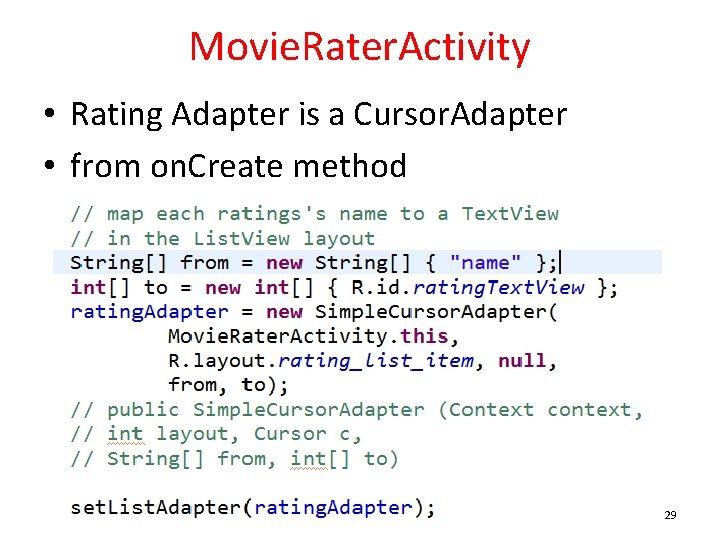 Movie. Rater. Activity • Rating Adapter is a Cursor. Adapter • from on. Create