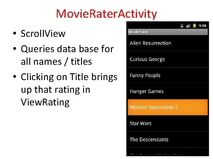Movie. Rater. Activity • Scroll. View • Queries data base for all names /