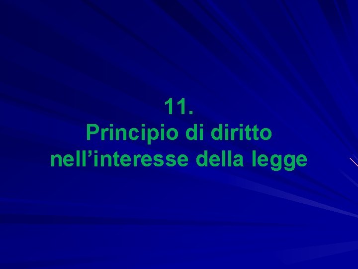 11. Principio di diritto nell’interesse della legge 