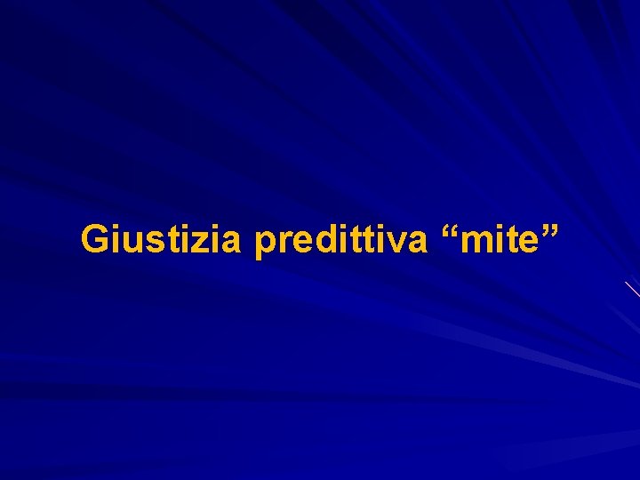 Giustizia predittiva “mite” 